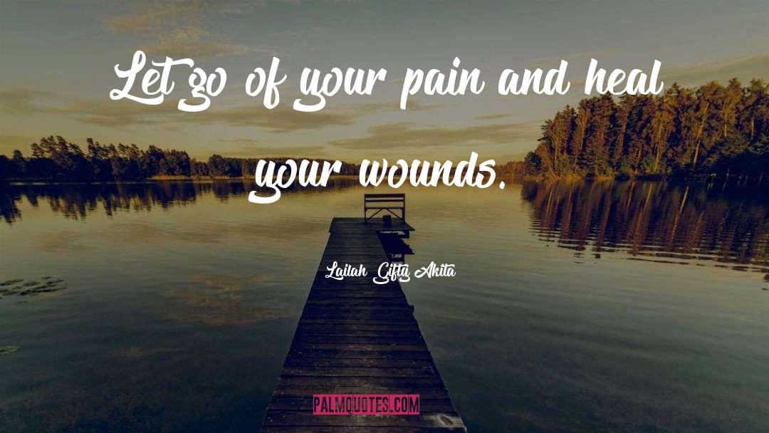Healing Pain quotes by Lailah Gifty Akita