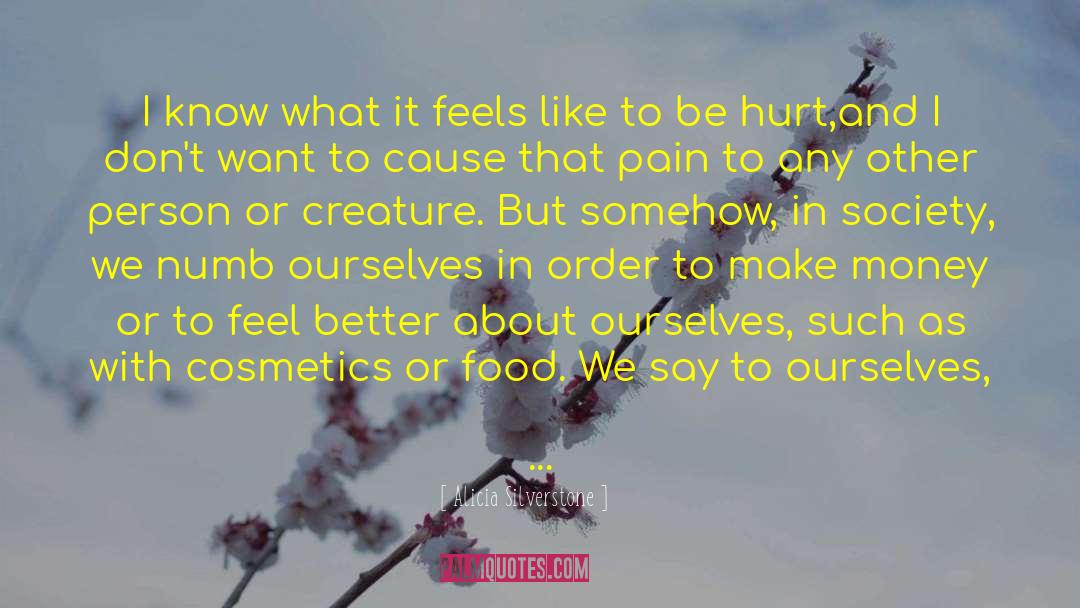 Healing Pain quotes by Alicia Silverstone