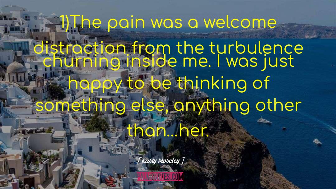 Healing Pain quotes by Kirsty Moseley