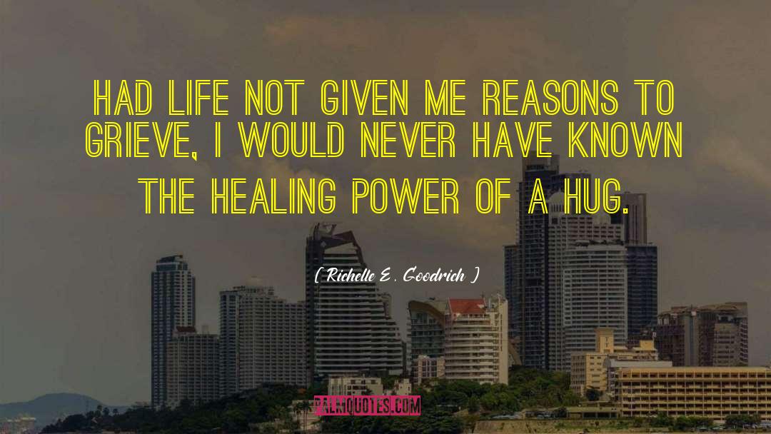 Healing Power quotes by Richelle E. Goodrich