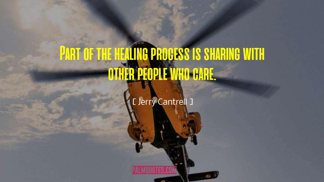 Healing Process quotes by Jerry Cantrell