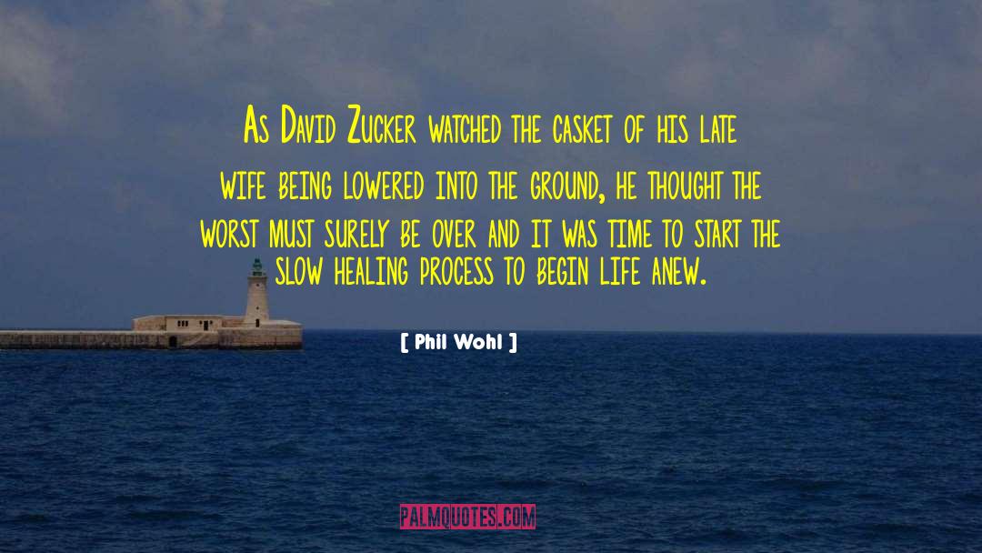 Healing Process quotes by Phil Wohl