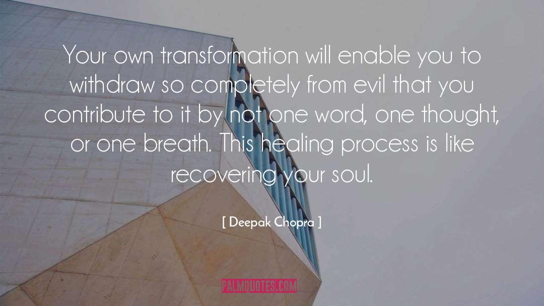 Healing Process quotes by Deepak Chopra