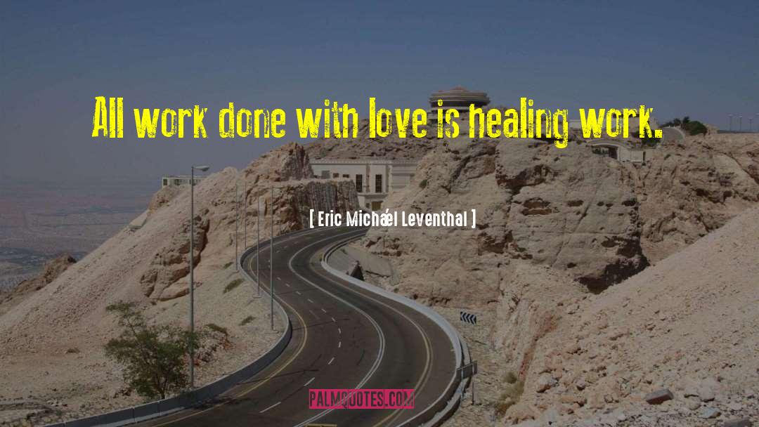 Healing Souls quotes by Eric Micha'el Leventhal