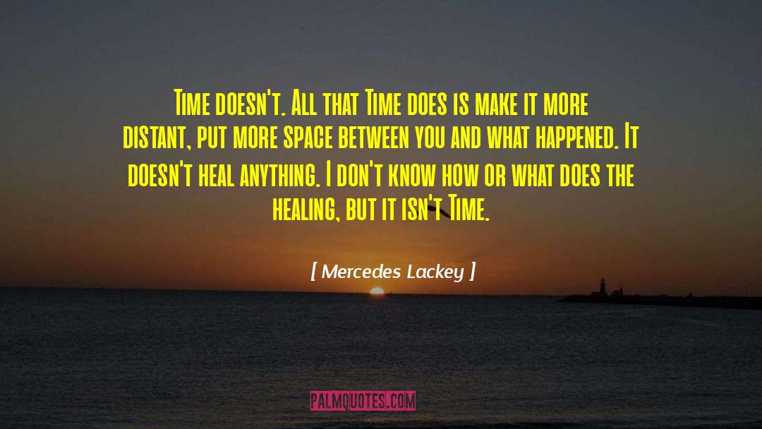 Healing Space quotes by Mercedes Lackey
