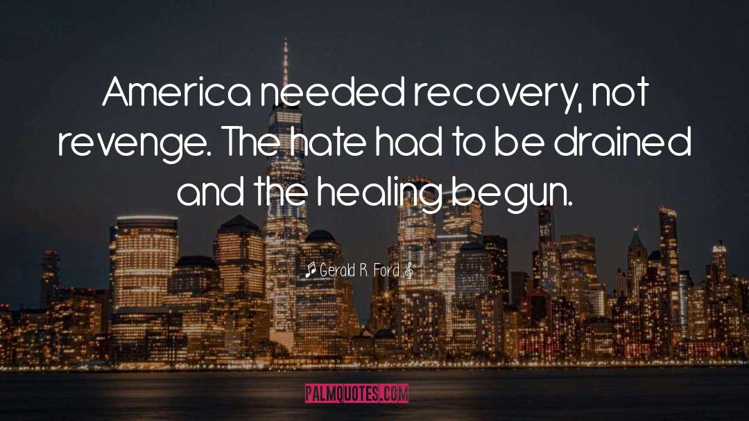 Healing Surgery Recovery quotes by Gerald R. Ford