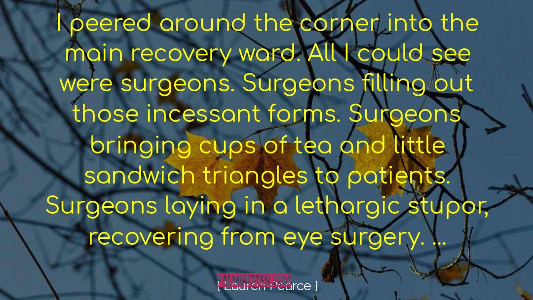 Healing Surgery Recovery quotes by Lauren Pearce