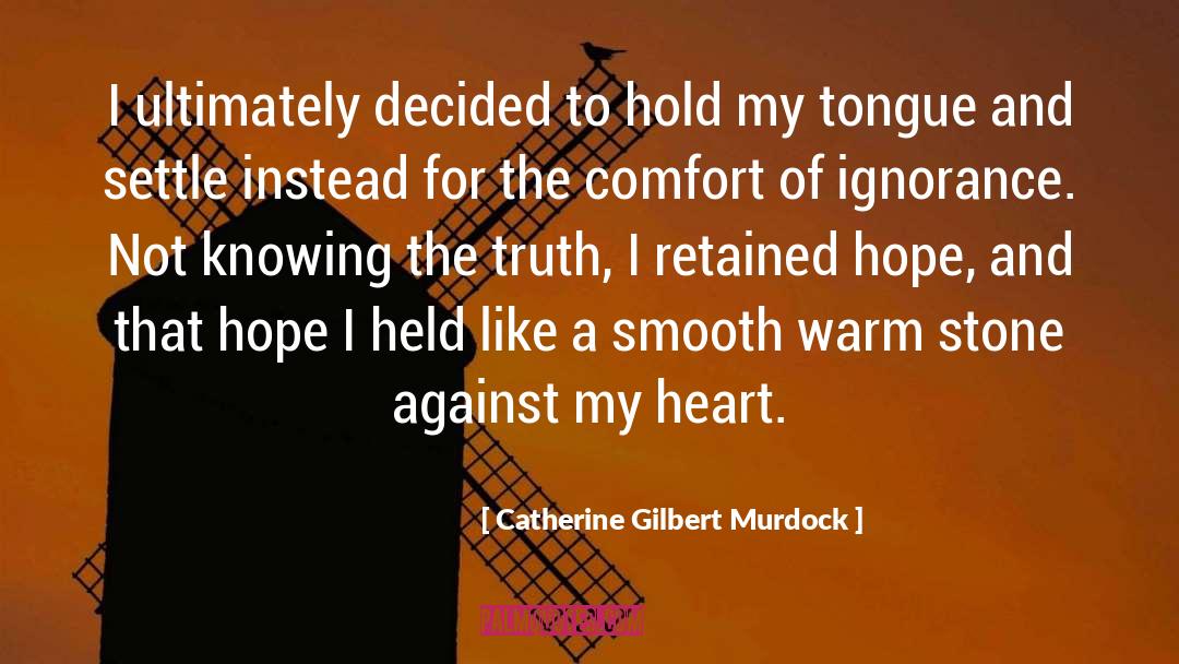 Healing The Heart quotes by Catherine Gilbert Murdock
