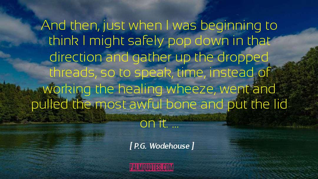 Healing The Pasts quotes by P.G. Wodehouse