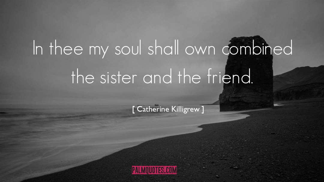 Healing The Soul quotes by Catherine Killigrew