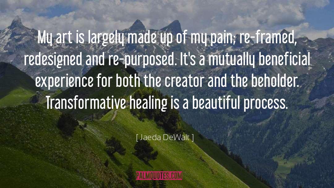 Healing Through Art quotes by Jaeda DeWalt