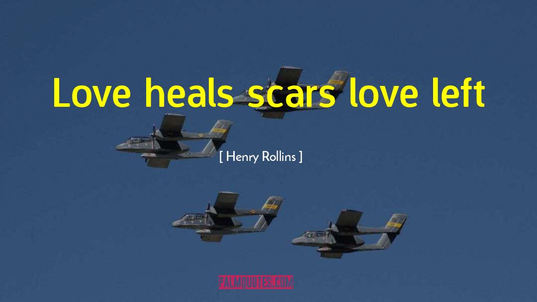 Heals quotes by Henry Rollins