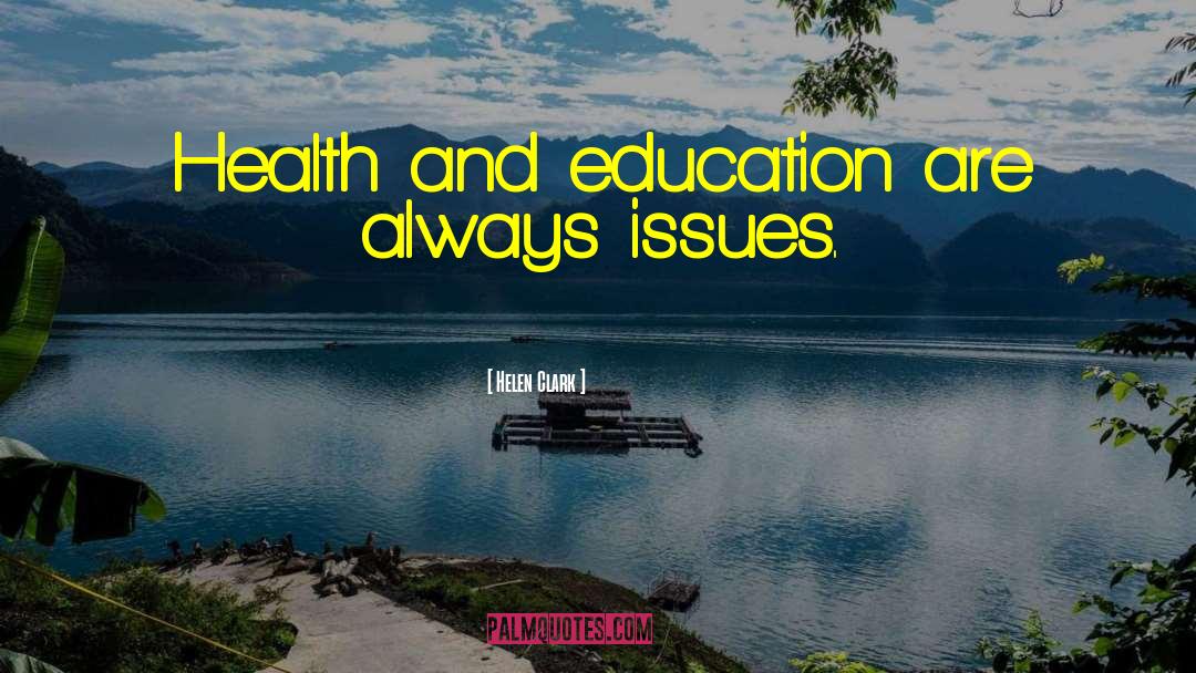 Health And Education quotes by Helen Clark