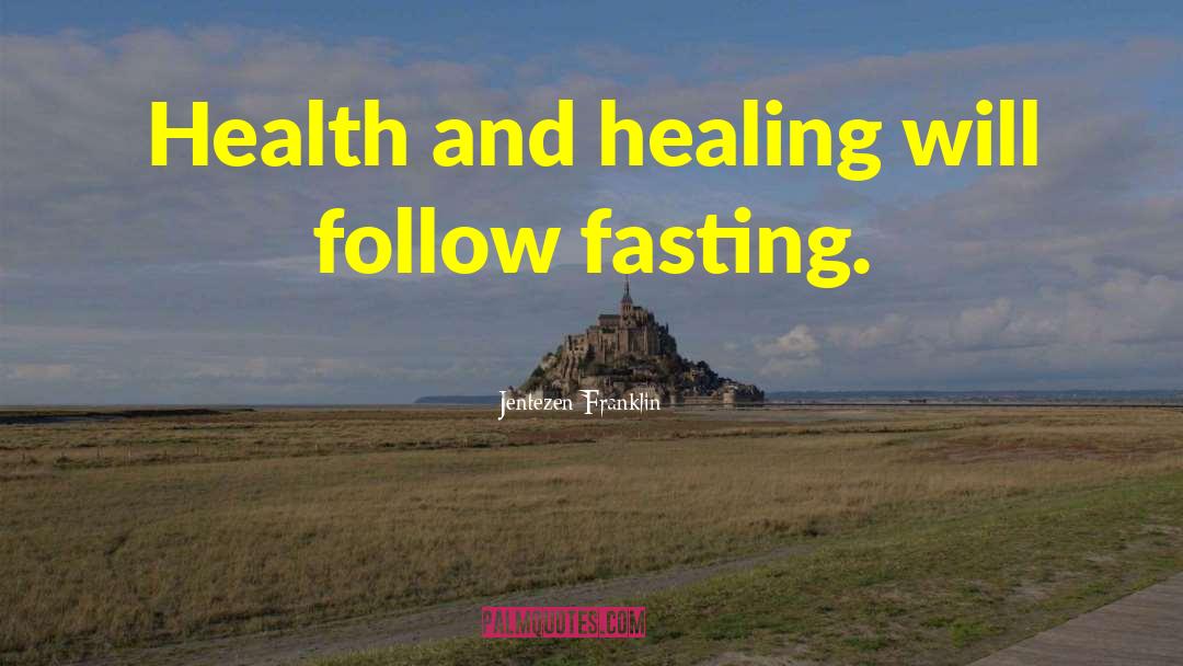 Health And Healing quotes by Jentezen Franklin