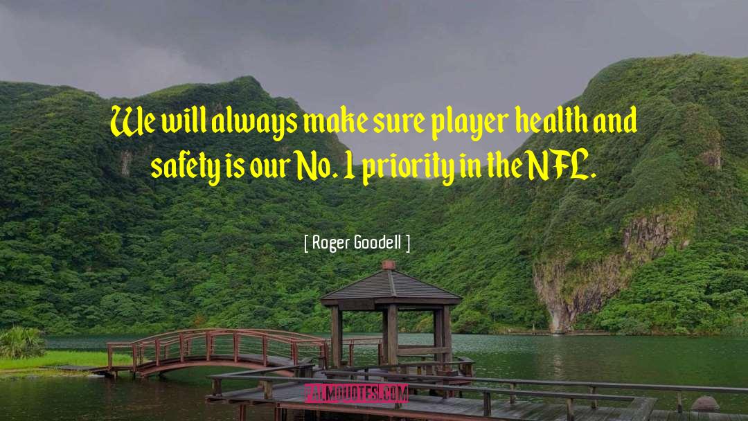 Health And Safety quotes by Roger Goodell