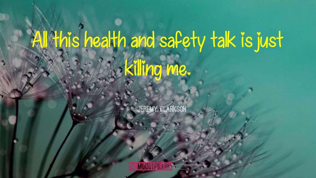 Health And Safety quotes by Jeremy Clarkson