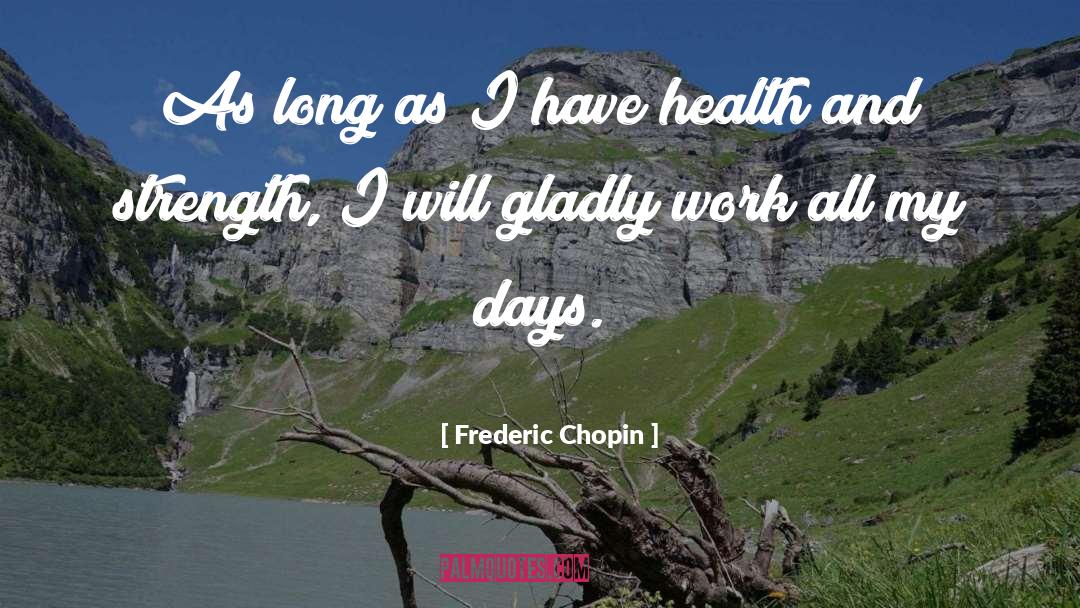 Health And Strength quotes by Frederic Chopin