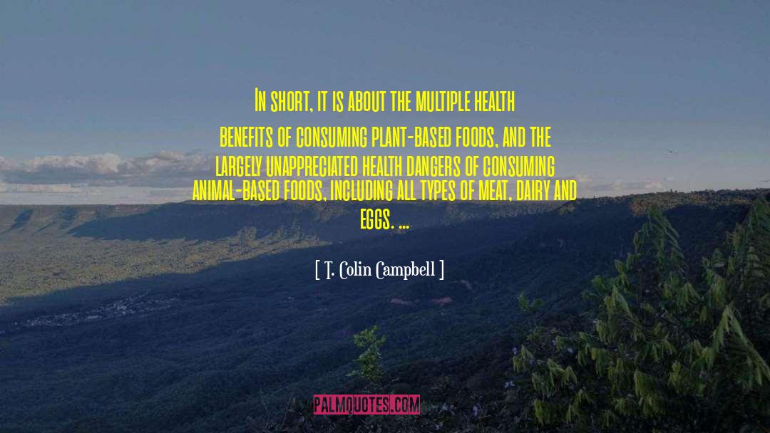 Health Benefits quotes by T. Colin Campbell