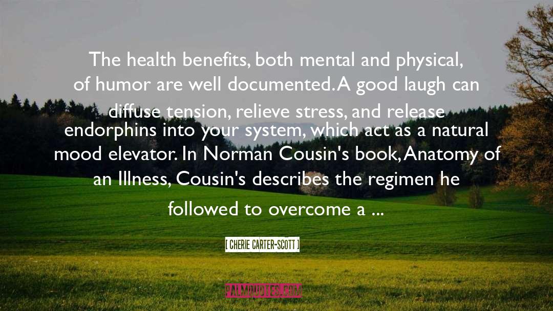 Health Benefits quotes by Cherie Carter-Scott