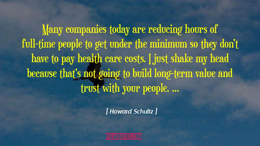 Health Care Costs quotes by Howard Schultz