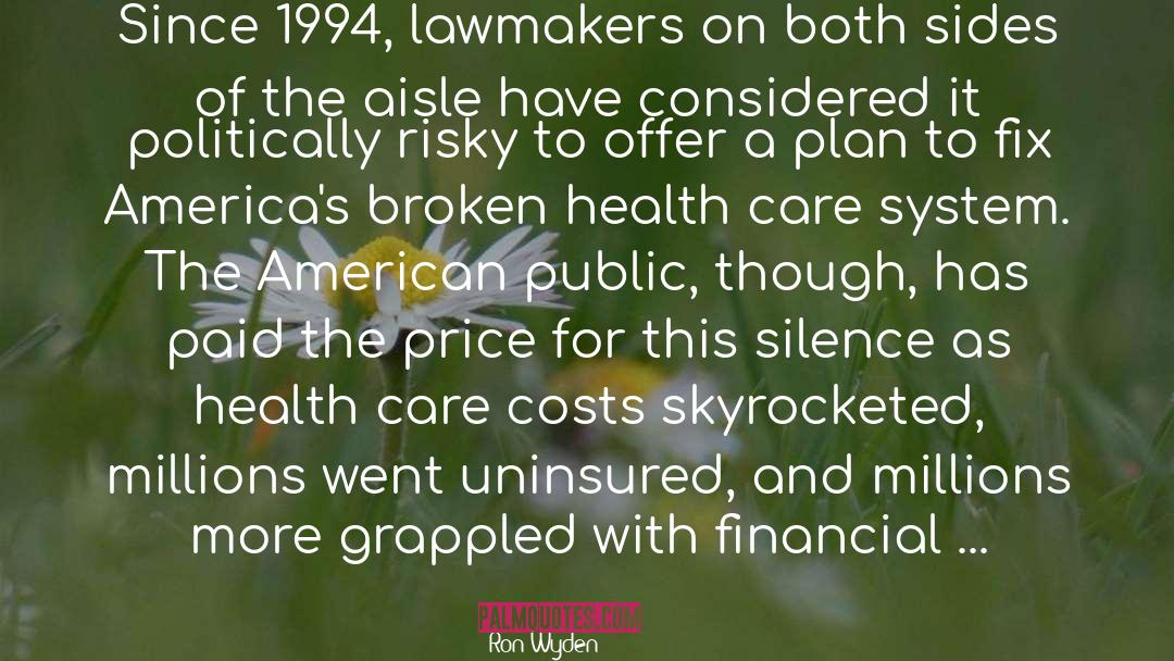 Health Care Costs quotes by Ron Wyden