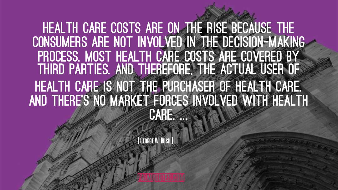 Health Care Costs quotes by George W. Bush
