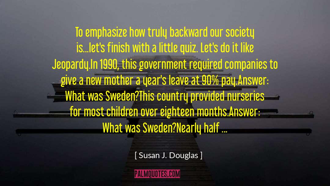 Health Care In The United States quotes by Susan J. Douglas