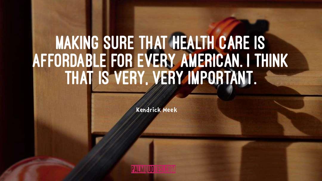 Health Care quotes by Kendrick Meek