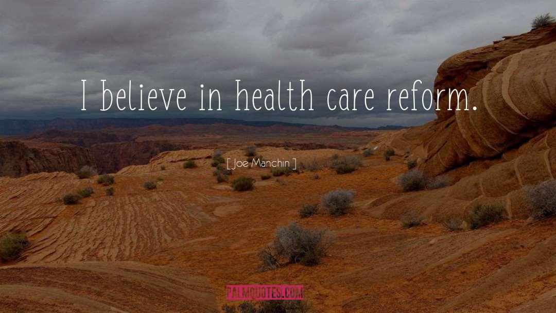 Health Care Reform quotes by Joe Manchin