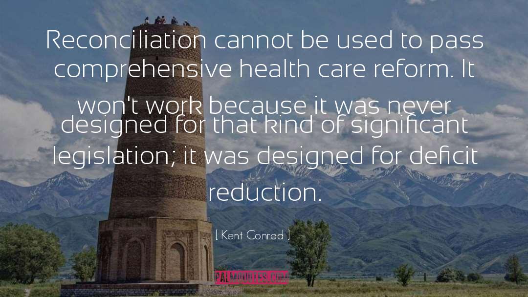 Health Care Reform quotes by Kent Conrad