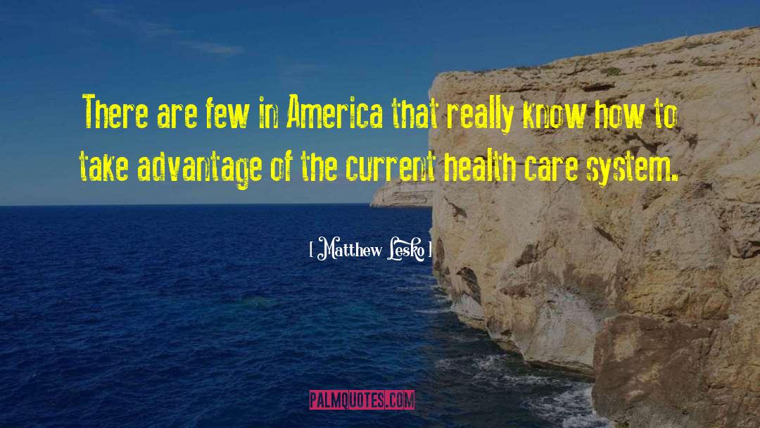 Health Care System quotes by Matthew Lesko