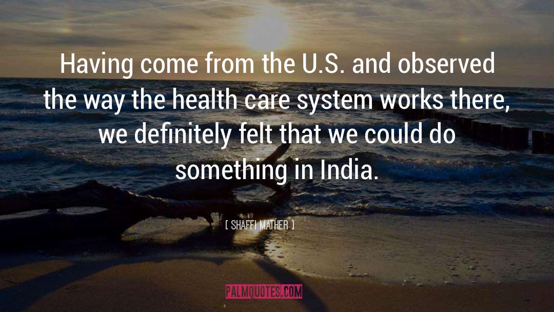 Health Care System quotes by Shaffi Mather