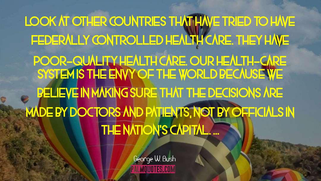 Health Care System quotes by George W. Bush
