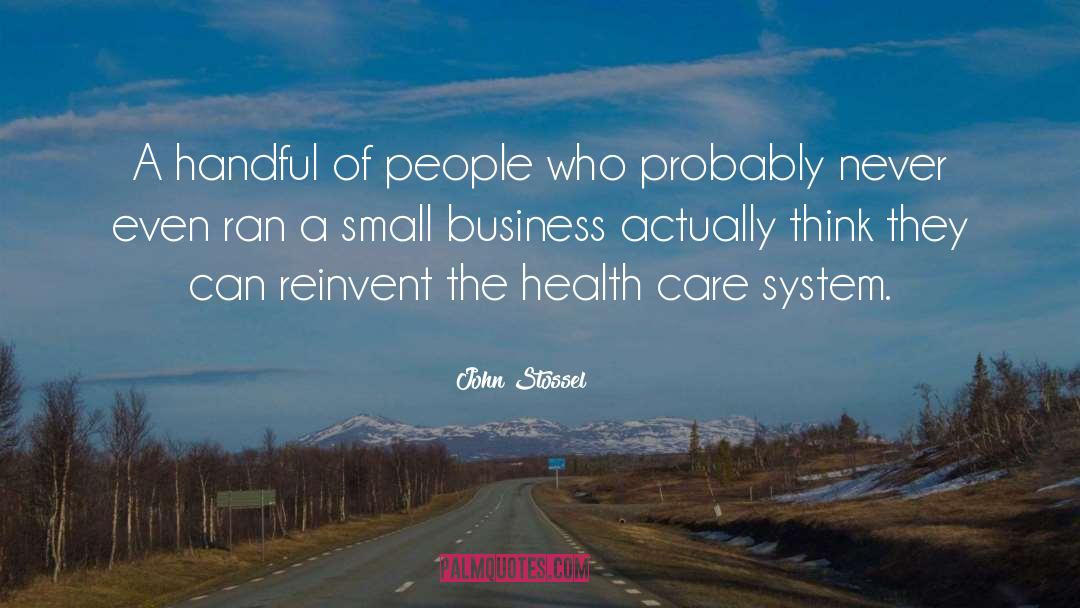 Health Care System quotes by John Stossel