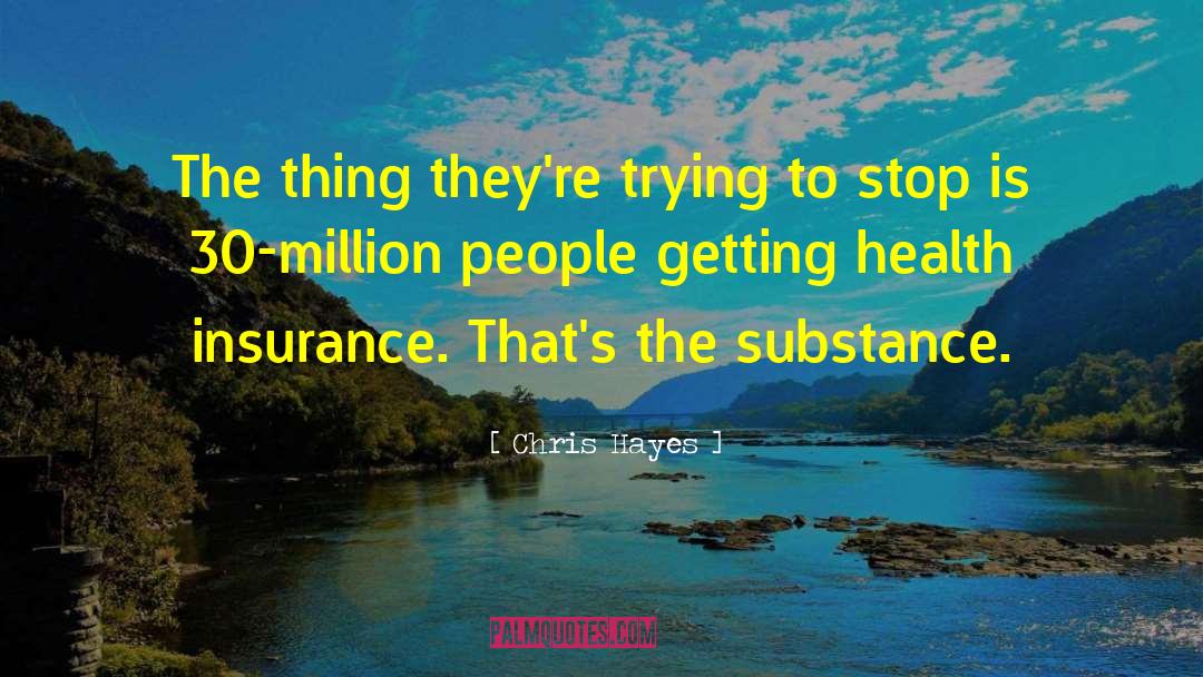 Health Care System quotes by Chris Hayes