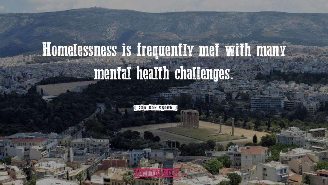 Health Challenges quotes by Asa Don Brown