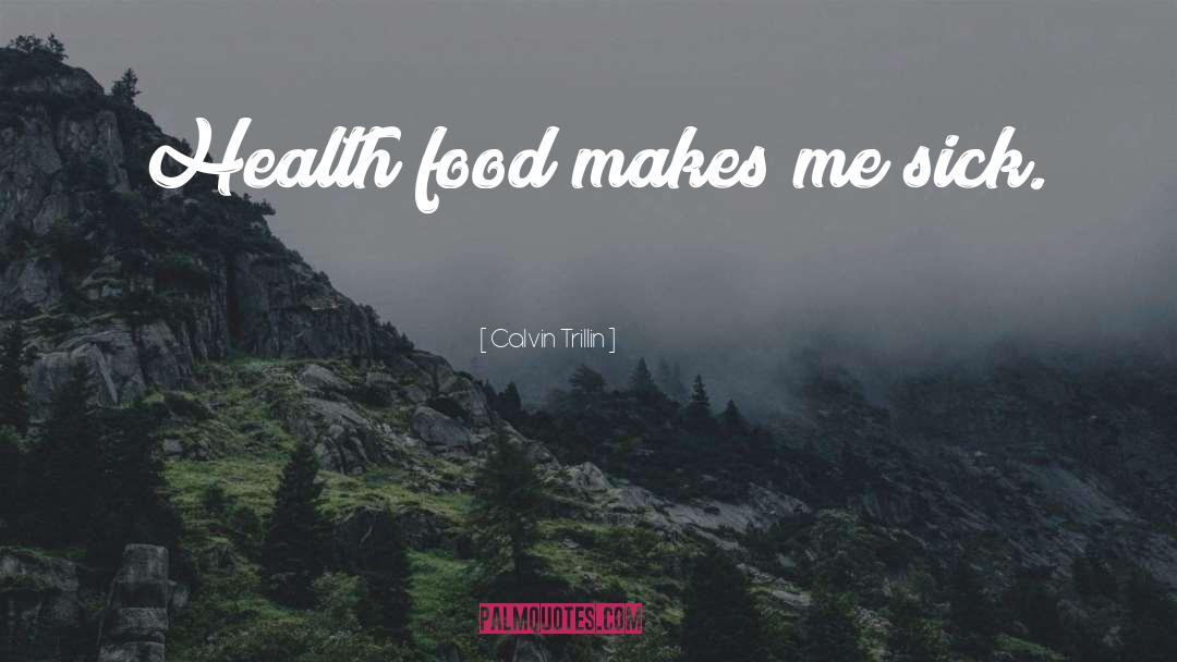 Health Food quotes by Calvin Trillin