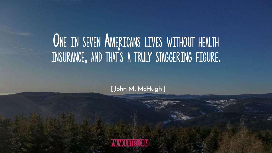 Health Insurance quotes by John M. McHugh
