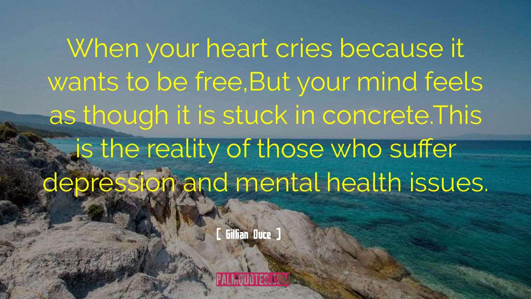 Health Issues quotes by Gillian Duce