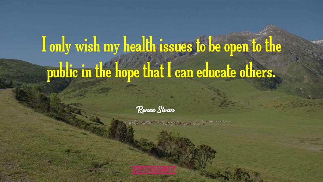 Health Issues quotes by Renee Sloan