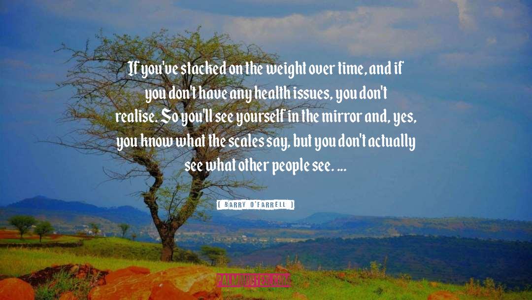 Health Issues quotes by Barry O'Farrell