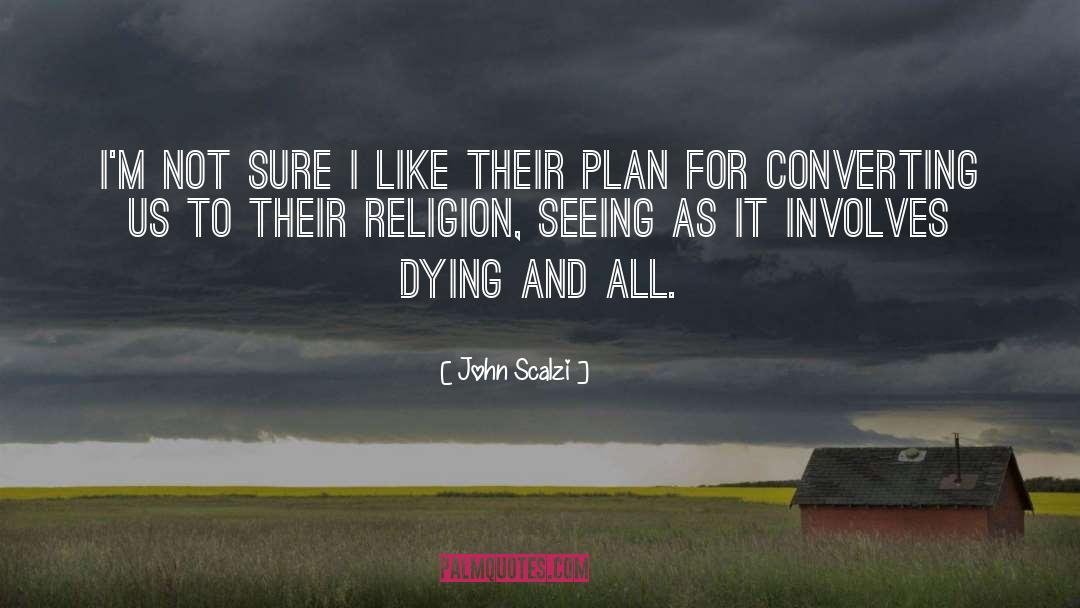 Health Plan quotes by John Scalzi