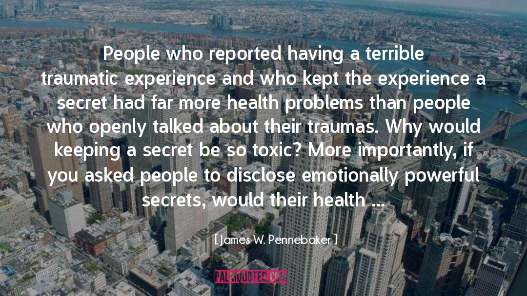 Health Problems quotes by James W. Pennebaker