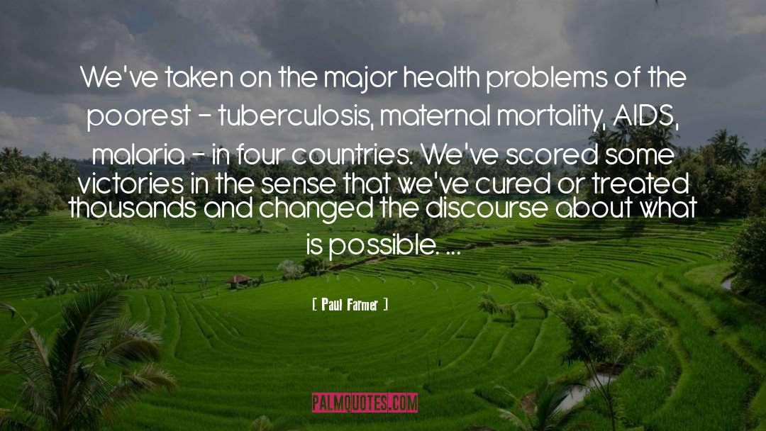 Health Problems quotes by Paul Farmer