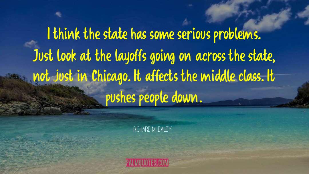 Health Problems quotes by Richard M. Daley