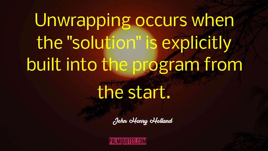 Health Program quotes by John Henry Holland