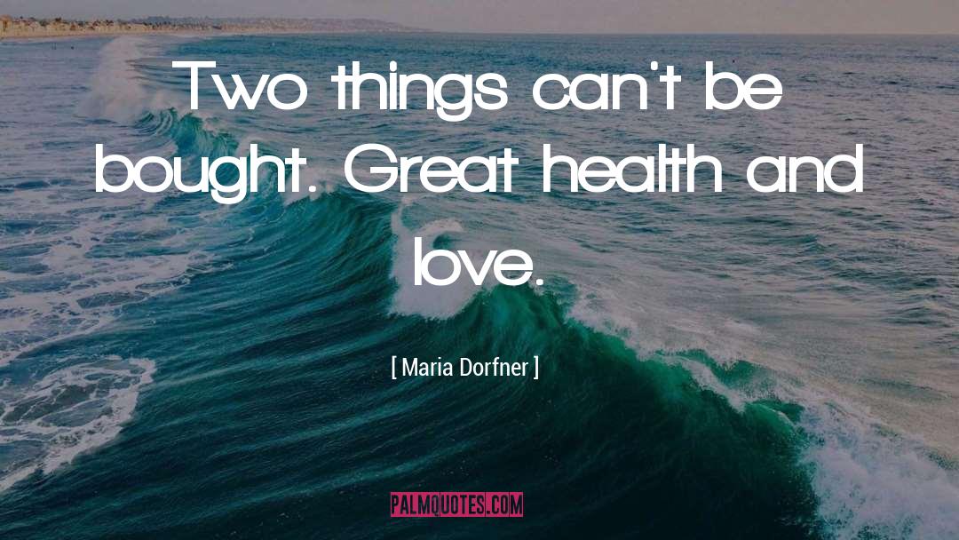 Health quotes by Maria Dorfner