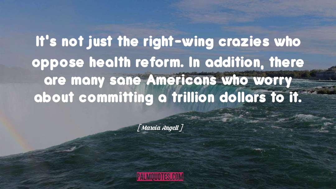 Health Reform quotes by Marcia Angell