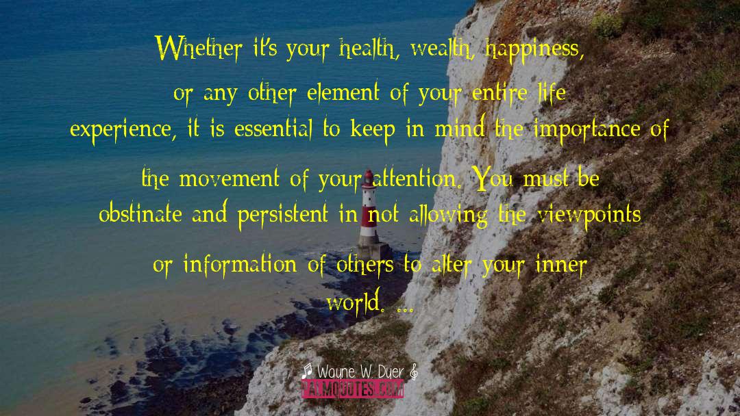 Health Wealth quotes by Wayne W. Dyer