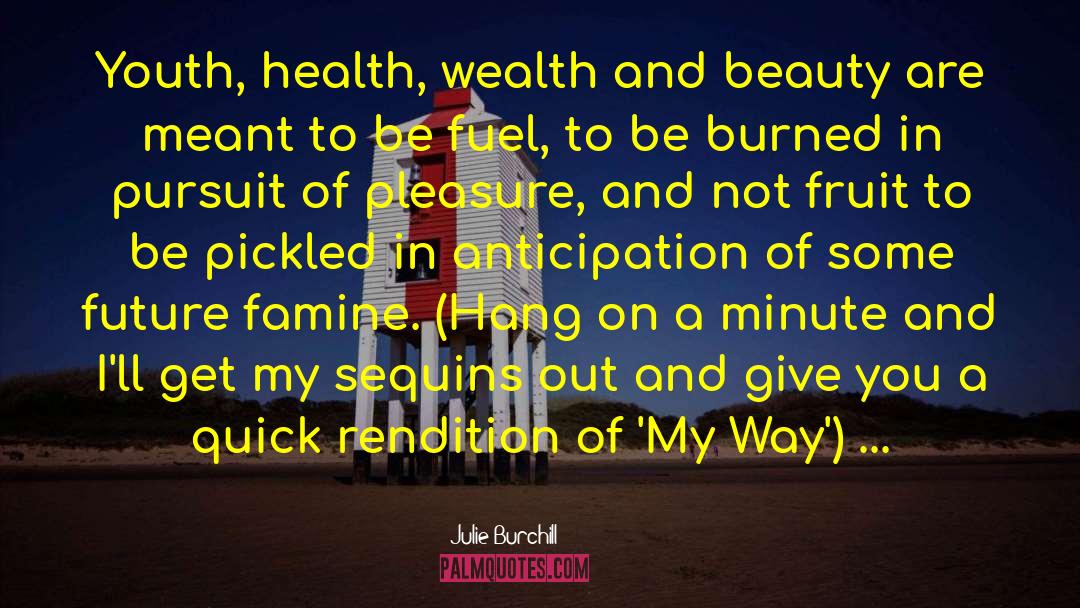 Health Wealth quotes by Julie Burchill